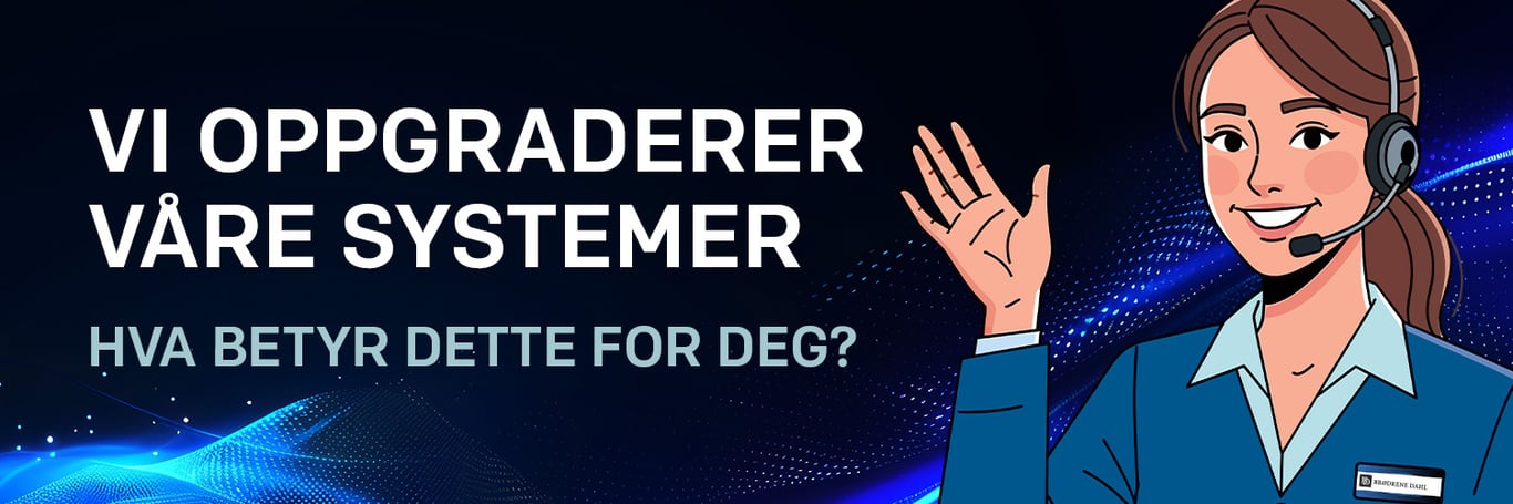 System oppgradering | brødrene dahl